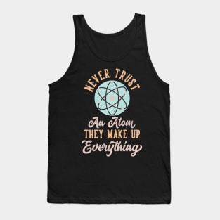 Physics Joke Atoms Physicist Sayings Scientist Tank Top